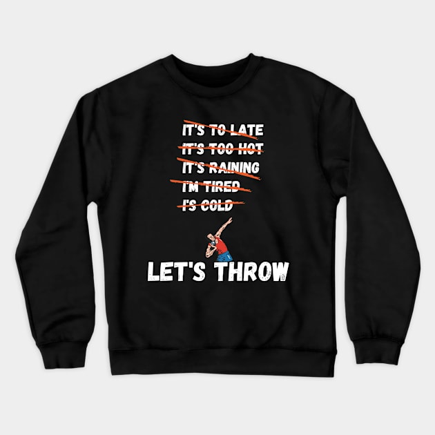 Let's Throw Crewneck Sweatshirt by maxdax